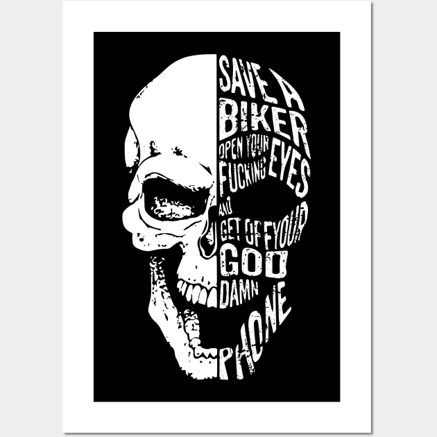 Save A Biker Open Your Fucking Eyes And Get Off You God Damn Phone Wall Art by KingMaster